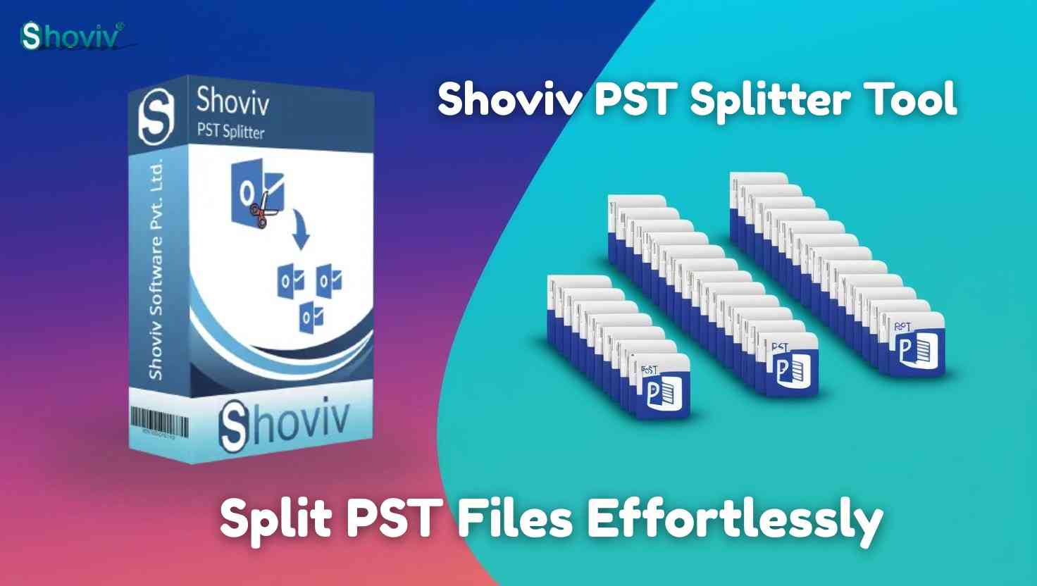 Shoviv PST Splitter Tool: A Detailed Product Review