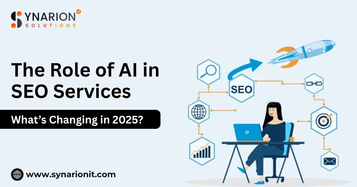 The Role of AI in SEO Services: What’s Changing in 2025