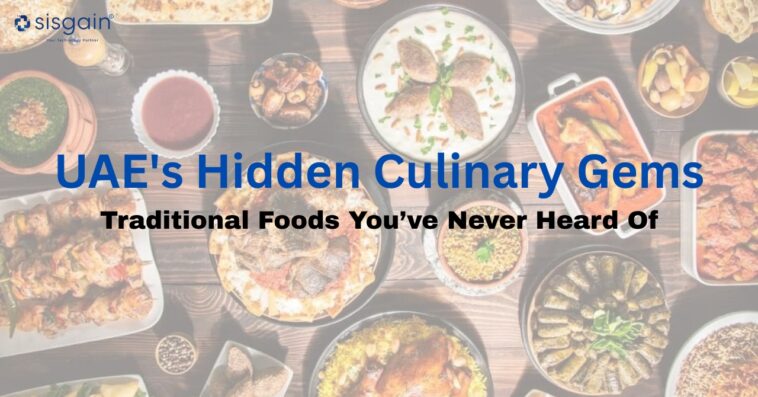 UAEs Hidden Culinary Gems Traditional Foods Youve Never Heard Of