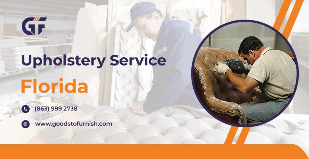 Florida Expert Upholstery Service – GoodsToFurnish 1 UpholsteryServiceFlorid