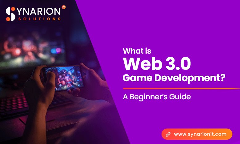 What is Web 3.0 Game Development? A Beginner’s Guide