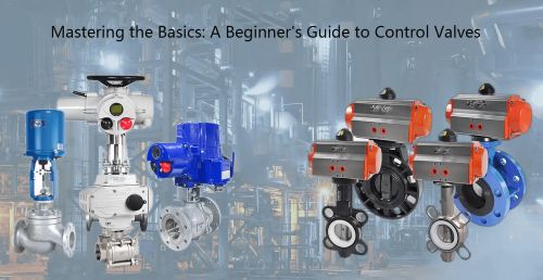 A Comprehensive Guide to Control Valves