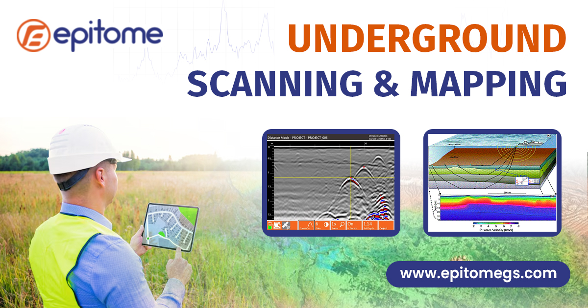 Epitome – Underground Scanning & Mapping for Safe Construction 1 underground scanning