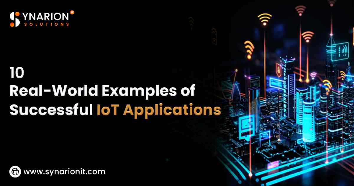 10 Real-World Examples of Successful IoT Applications