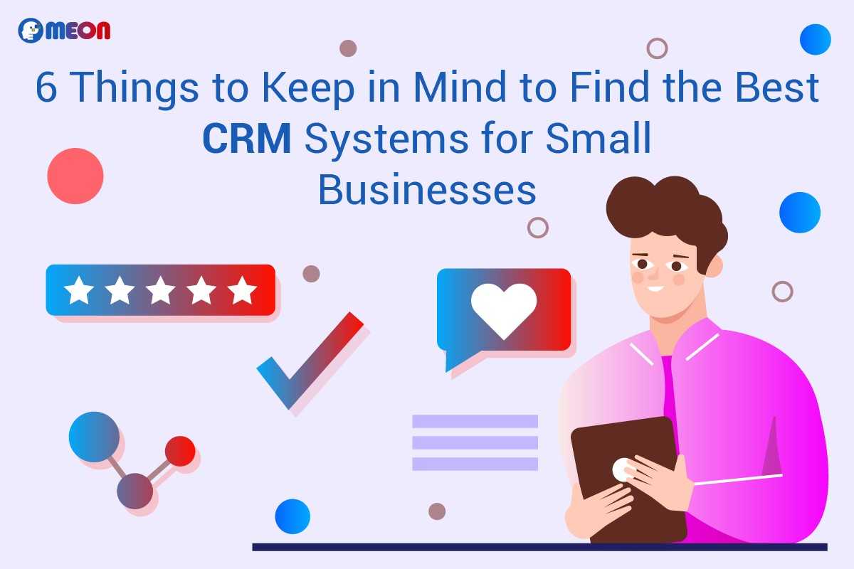 6 Tips to Choose the Best CRM for Small Business