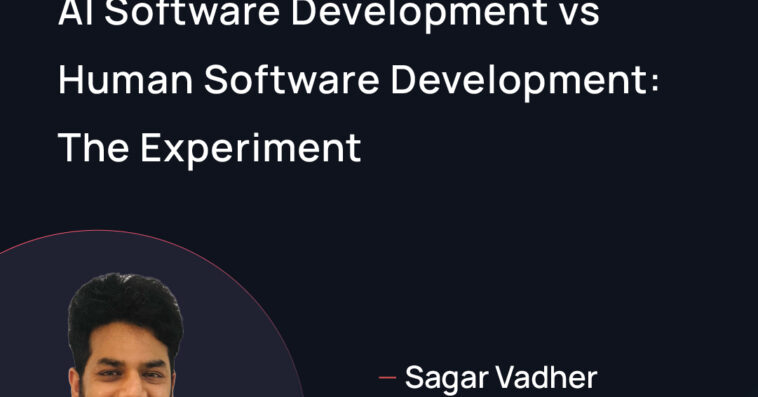 AI Software Development vs Human Software Development The Experiment