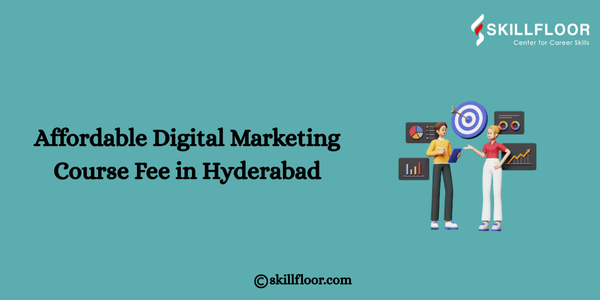 Affordable Digital Marketing Course Fee in Hyderabad