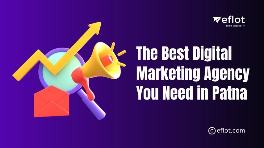 The Best Digital Marketing Agency You Need in Patna