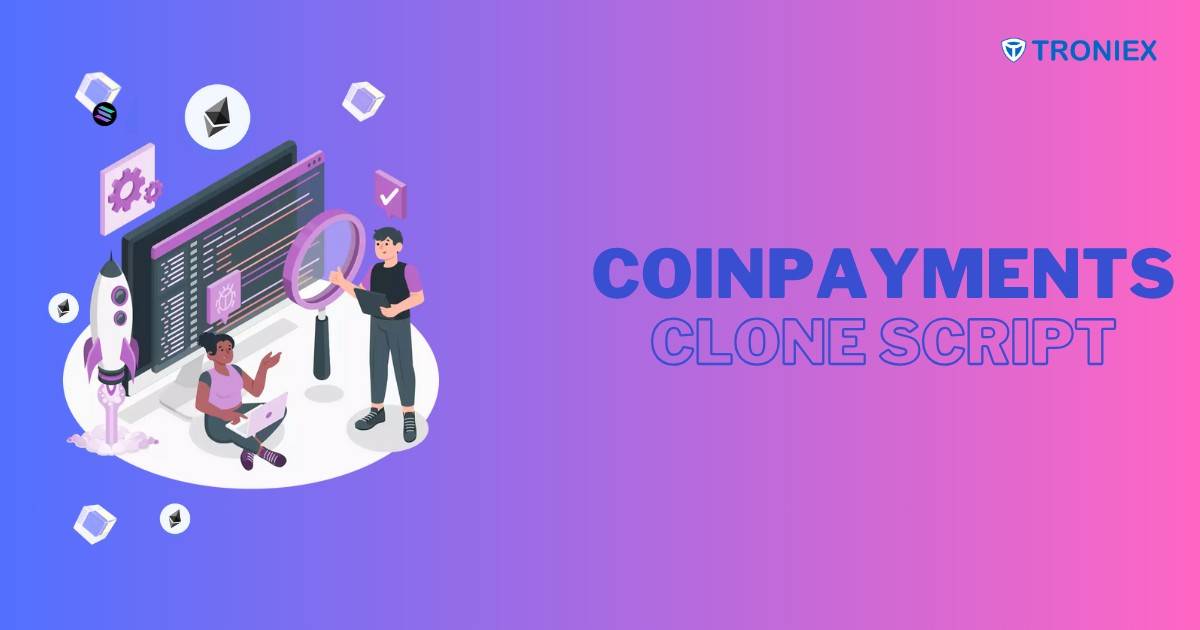 Why CoinPayment Clone Script Is Ideal for Your Business