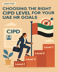 Choosing the Right CIPD Level for Your UAE HR Goals