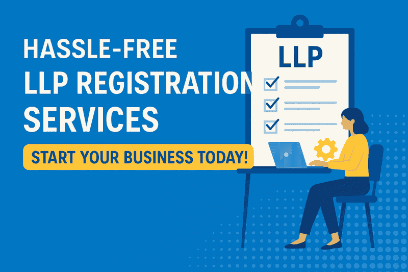 Top Benefits of Registering an LLP in India
