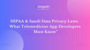 HIPAA Saudi Data Privacy Laws What Telemedicine App Developers Must Know
