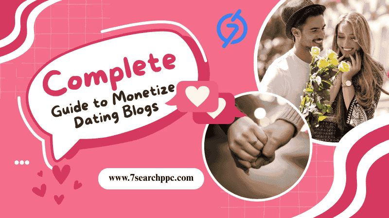 The Complete Guide to Monetize Dating Blogs in 2025