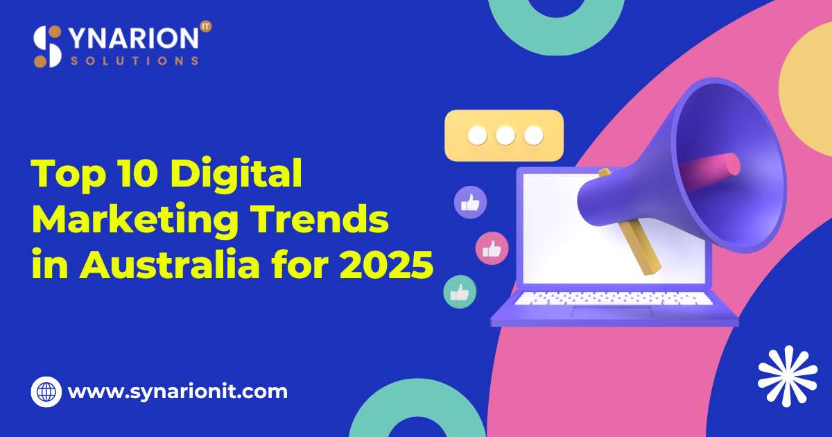 Top 10 Digital Marketing Trends in Australia for 2025