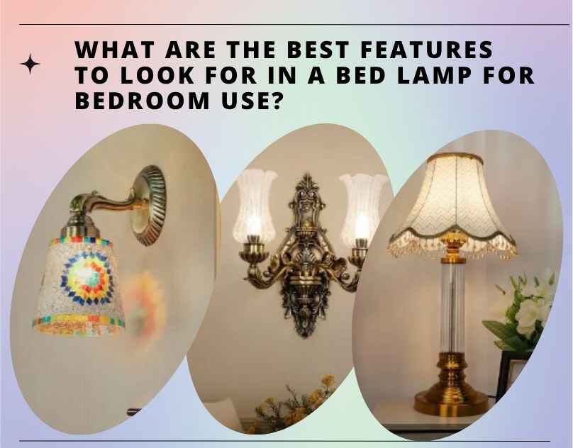 What Are the Best Features to Look for in a Bed Lamp?
