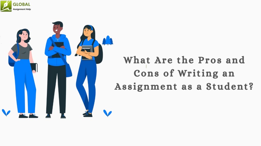 What Are the Pros and Cons of Writing an Assignment as a Student