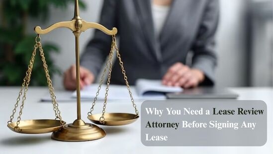 Why hire a lease review attorney before signing lease? 1 Need a Lease Review Attorney