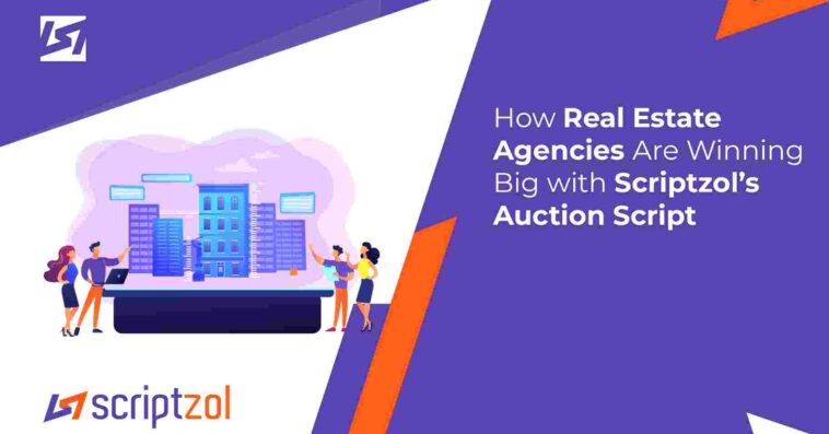 How Real Estate Agencies Are Winning Big with Scriptzol Auction Script