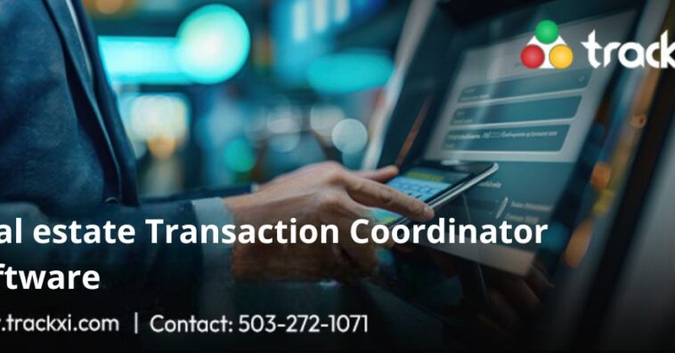 real estate transaction coordinator software