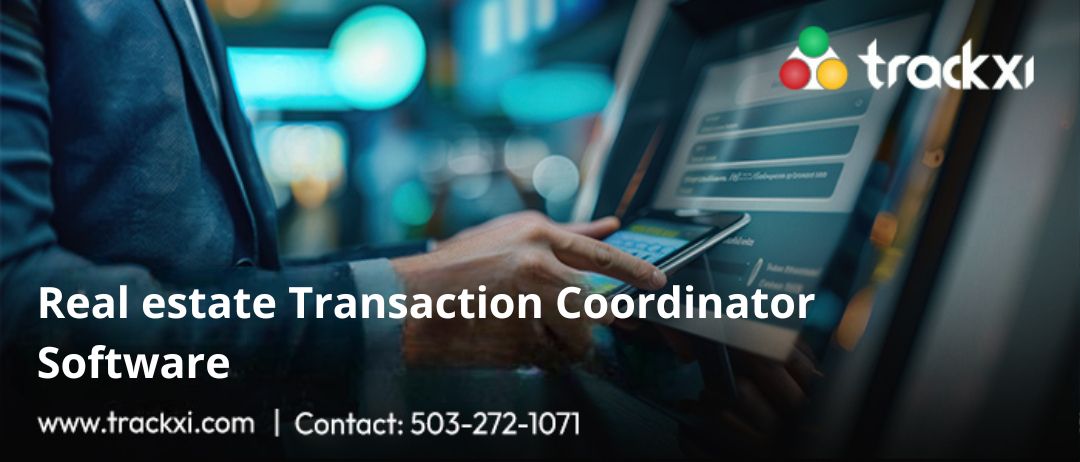 Transform the Way You Manage Transactions with Trackxi 1 real estate transaction coordinator software