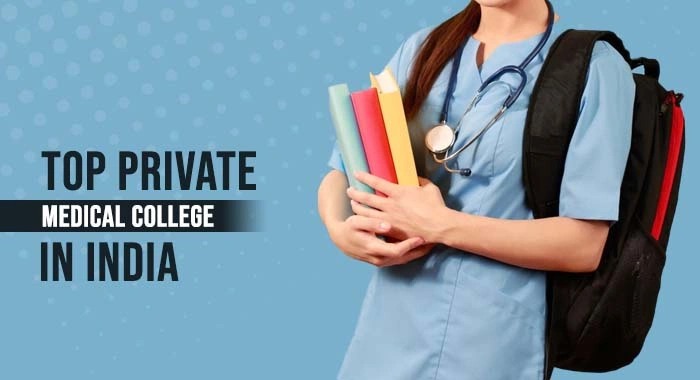Best Private Medical Colleges in India (2025)