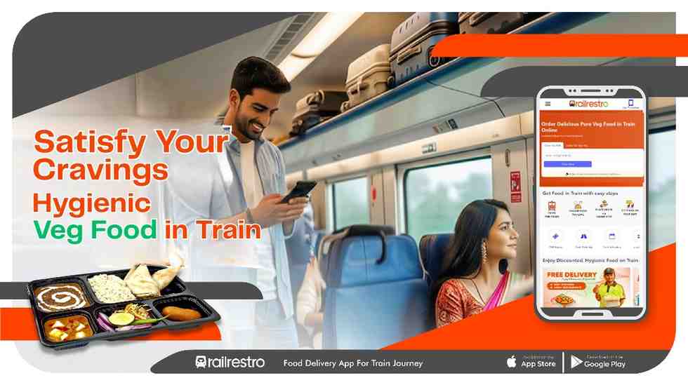 Satisfy Your Cravings with Hygienic Veg Food in Train