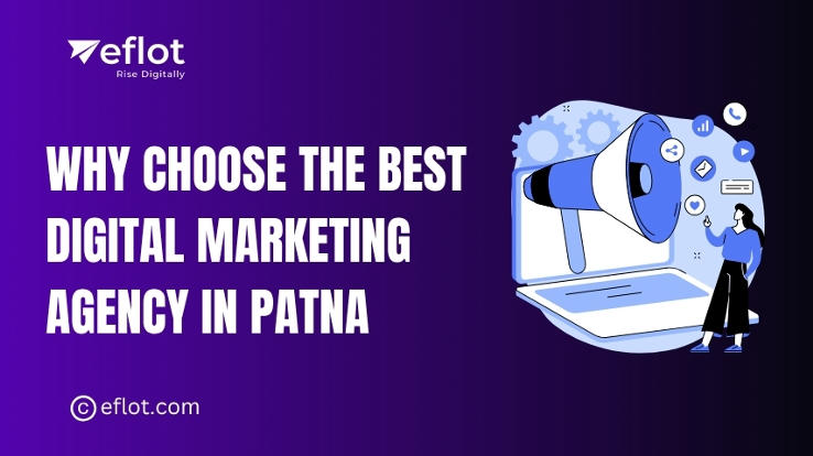 Why Choose the Best Digital Marketing Agency in Patna