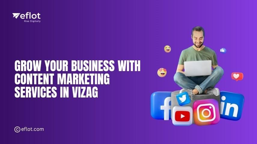 Grow Your Business with Content Marketing in Vizag