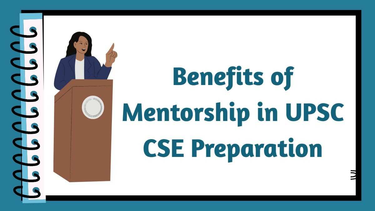 Benefits of UPSC Mentorship Program in UPSC Preparation