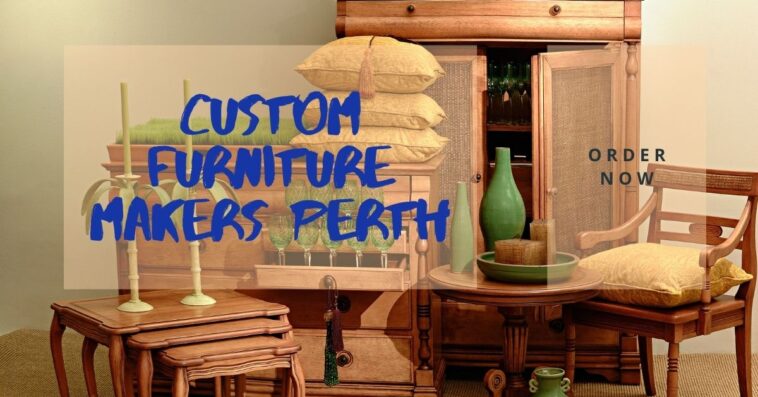 Custom Furniture Makers Perth