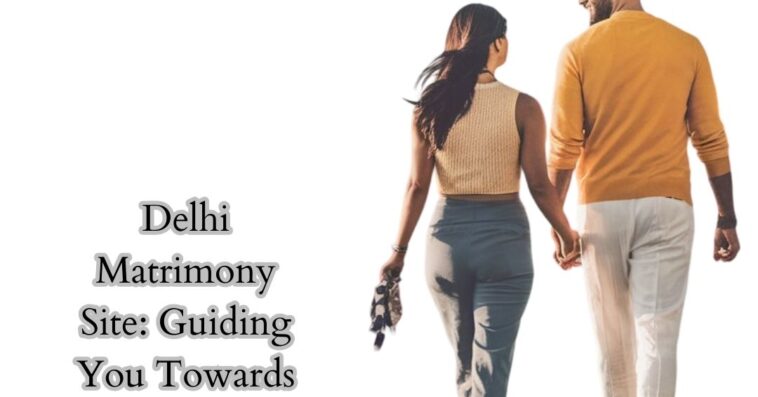 Delhi Matrimony Site