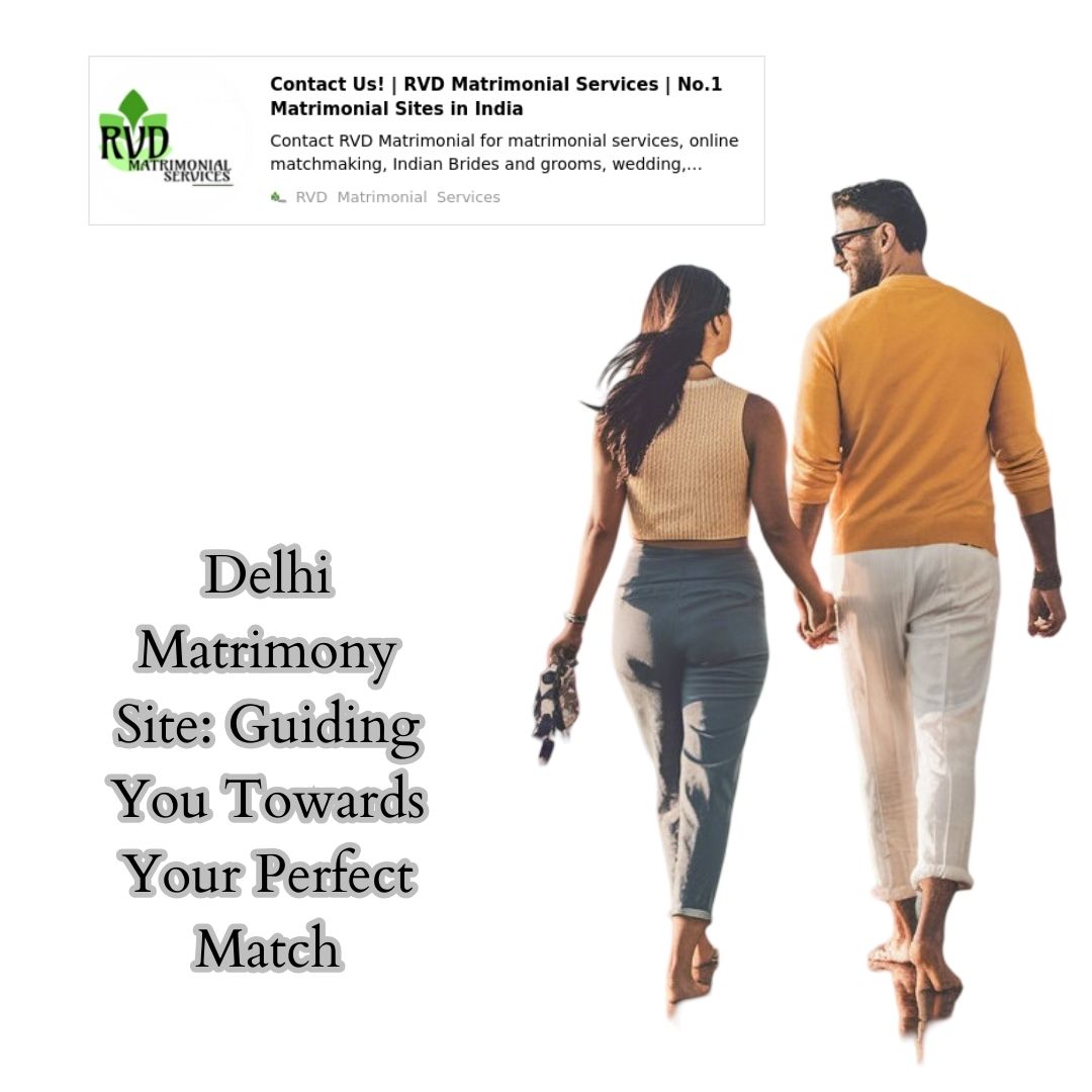 Find Matches Fast on Trusted Delhi Matrimony Site 1 Delhi Matrimony Site