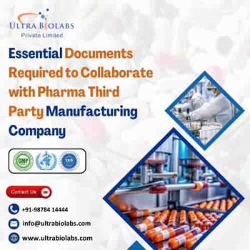 Essential Documents Required to Collaborate with Pharma Third Party Manufacturing Company