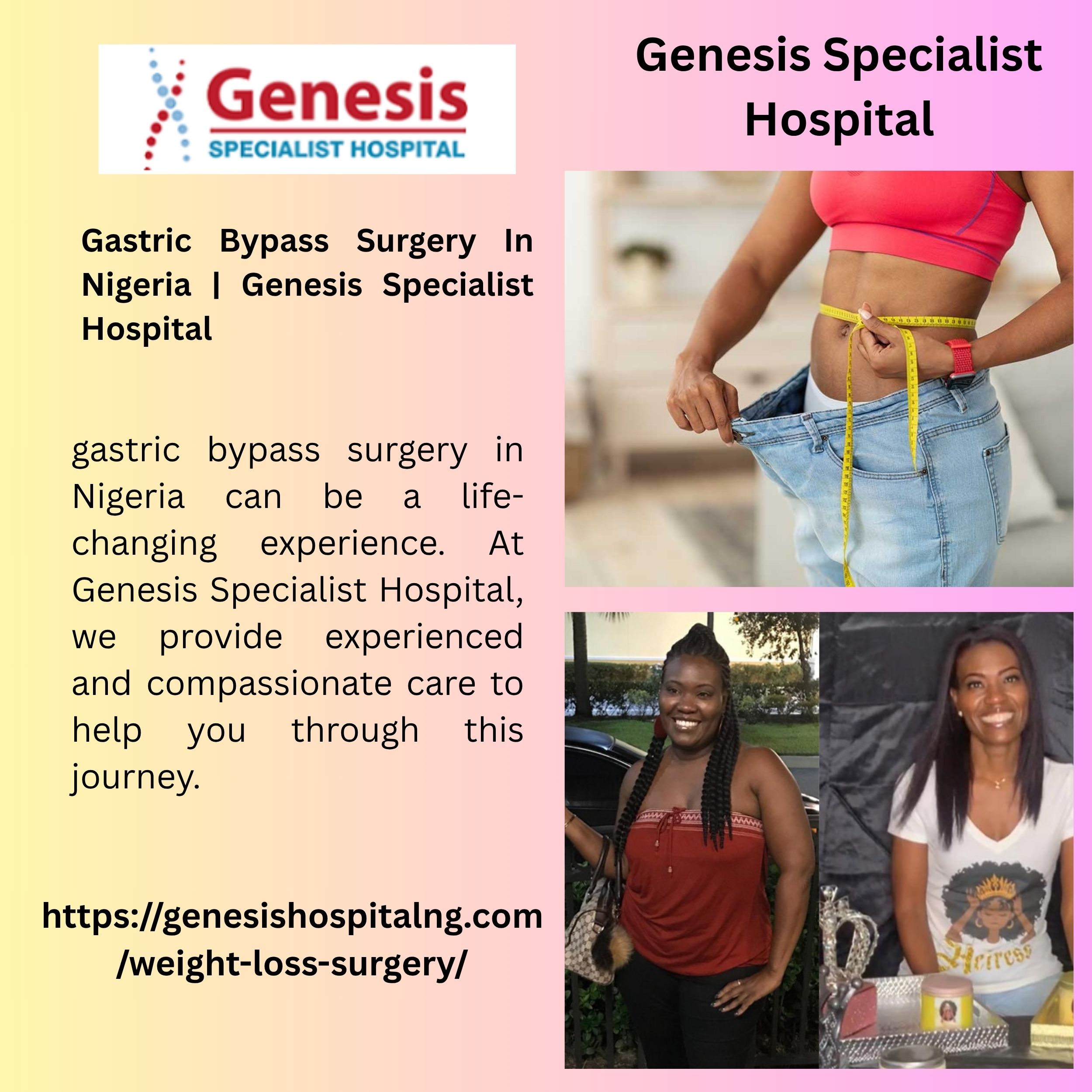 Gastric Bypass Surgery In Nigeria | Genesis Specialist Hospital 1 Gastric Bypass Surgery In Nigeria Genesis Specialist Hospital