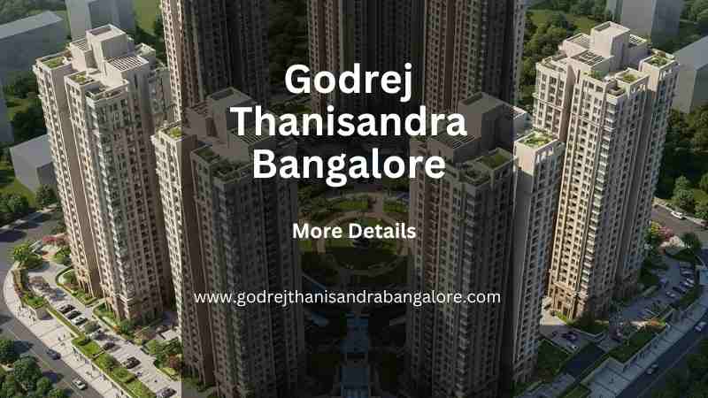Godrej Thanisandra Bangalore