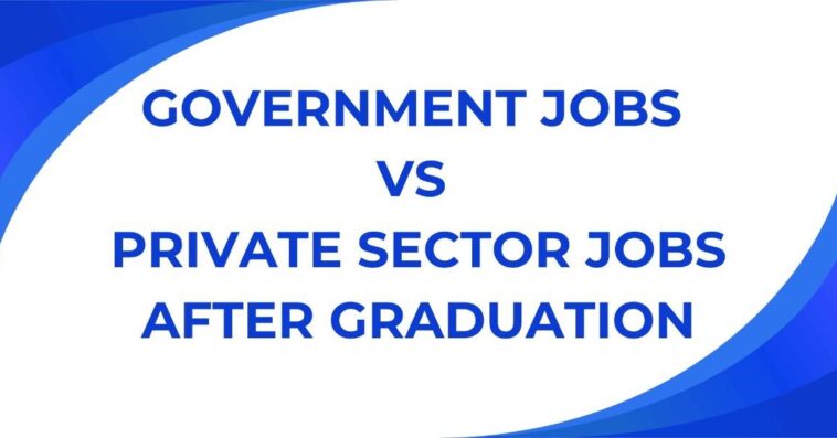 Government Jobs vs Private Sector Jo