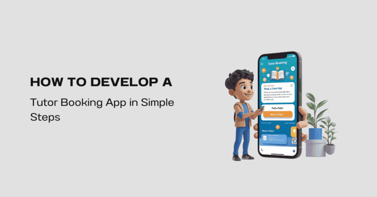 How to Develop a Tutor Booking App