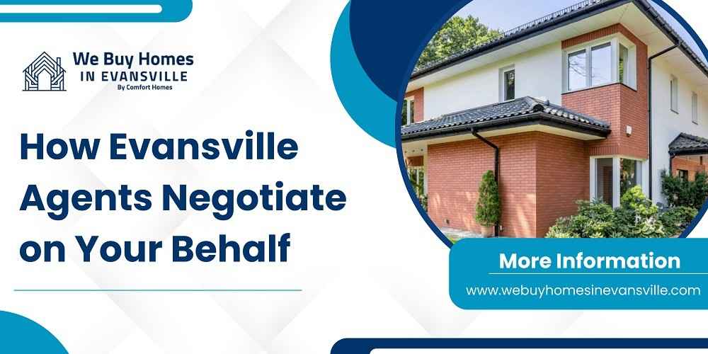 How Evansville Agents Negotiate on Your Behalf 1 HowEvansvilleAgentsNegotiateonYourBehalf