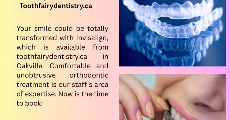 Invisalign Dentist Oakville Toothfairydentistry.ca