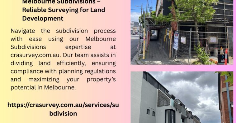 Melbourne Subdivisions – Reliable Surveying for Land Development