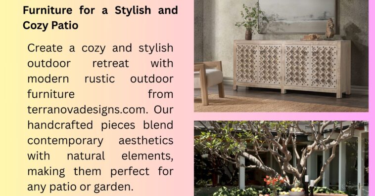 Modern Rustic Outdoor Furniture for a Stylish and Cozy Patio