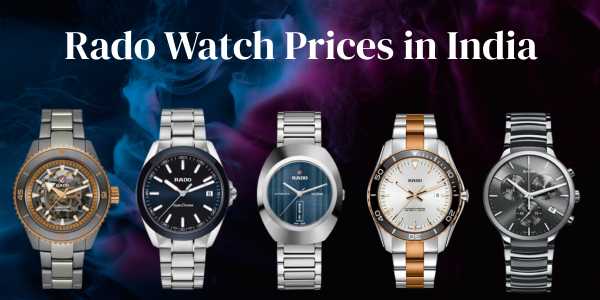 Rado Watch Prices in India