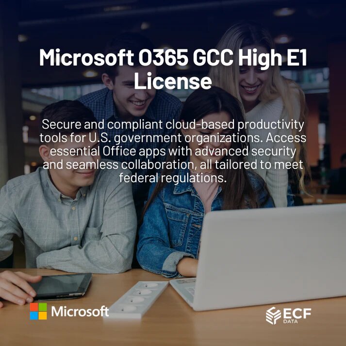 O365 GCC High E1 – Secure Cloud Suite for U.S. Government Agencies 1 O365 GCC High E1 License 1