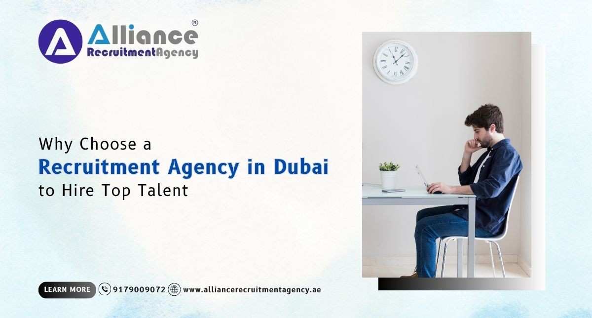 Why Choose a Recruitment Agency in Dubai