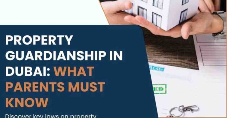 Property Guardianship in Dubai1