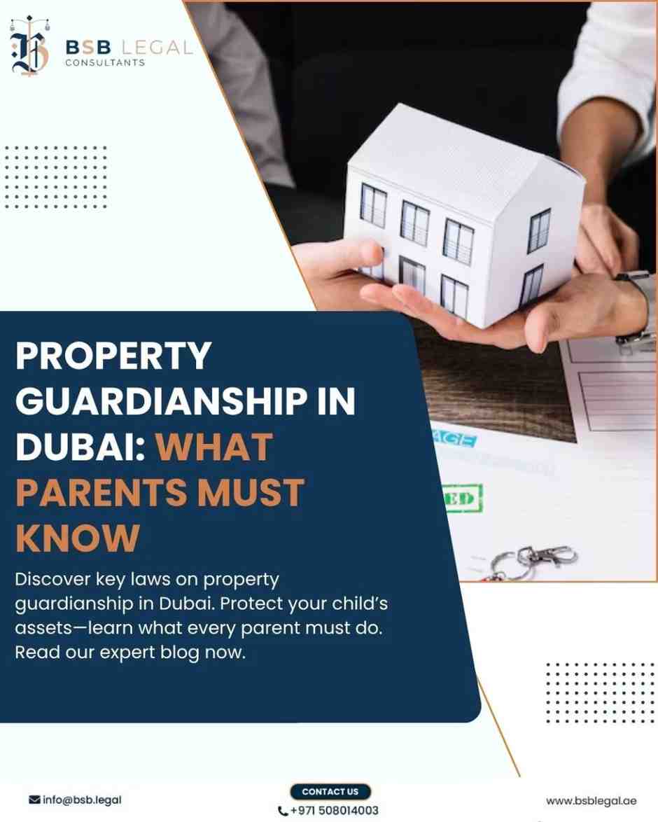Property Guardianship in Dubai: What Parents Must Know