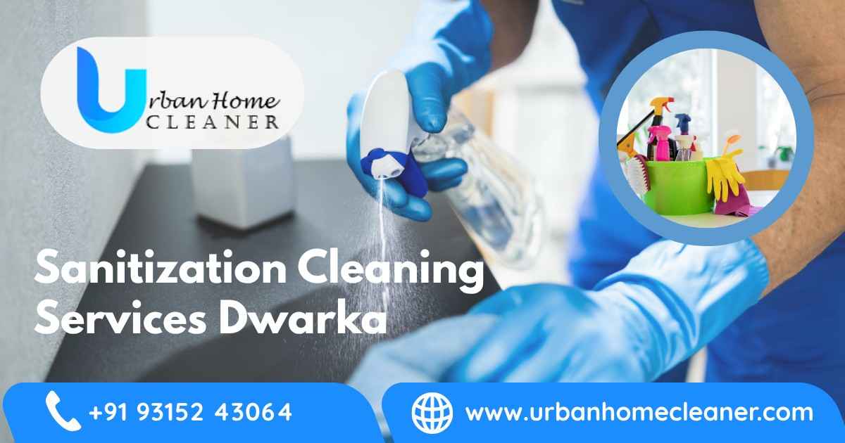 Top Sanitization Services in Dwarka–UrbanshineCleaning