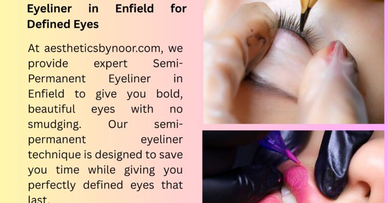 Stunning Semi Permanent Eyeliner in Enfield for Defined Eyes
