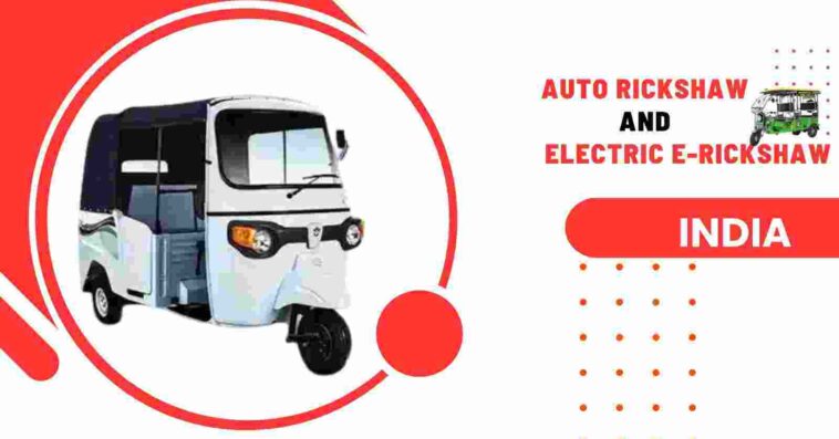 The Rise of Auto Rickshaw and Electric E‑Rickshaw in India