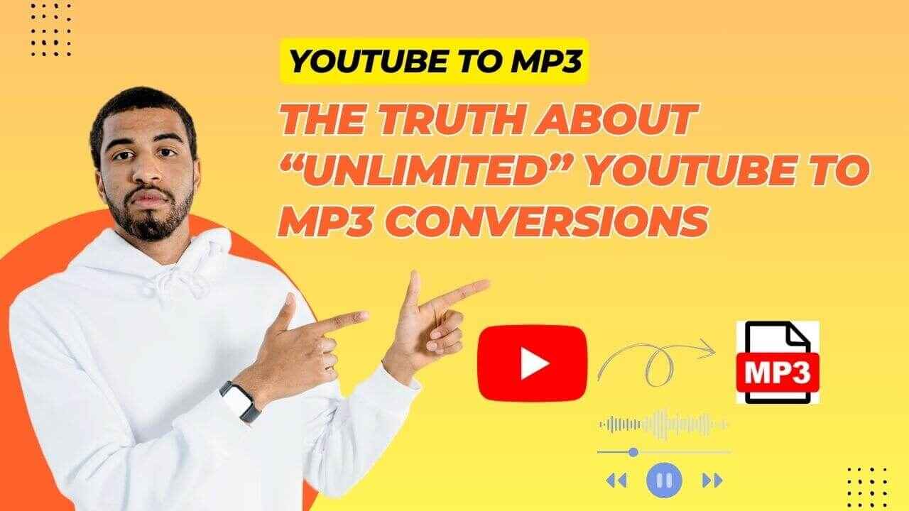 The Truth About “Unlimited” YouTube to MP3 Conversions